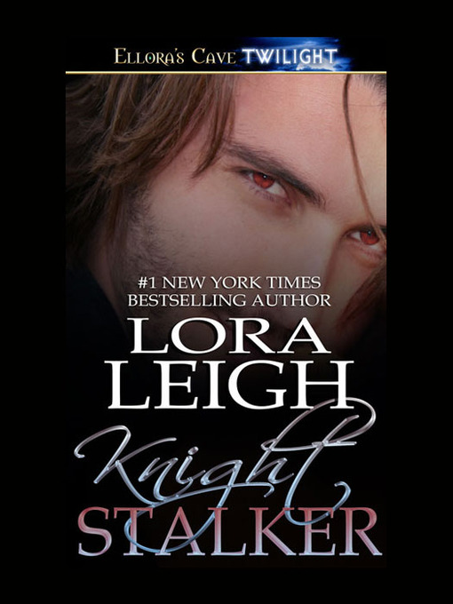 Title details for Knight Stalker by Lora Leigh - Available